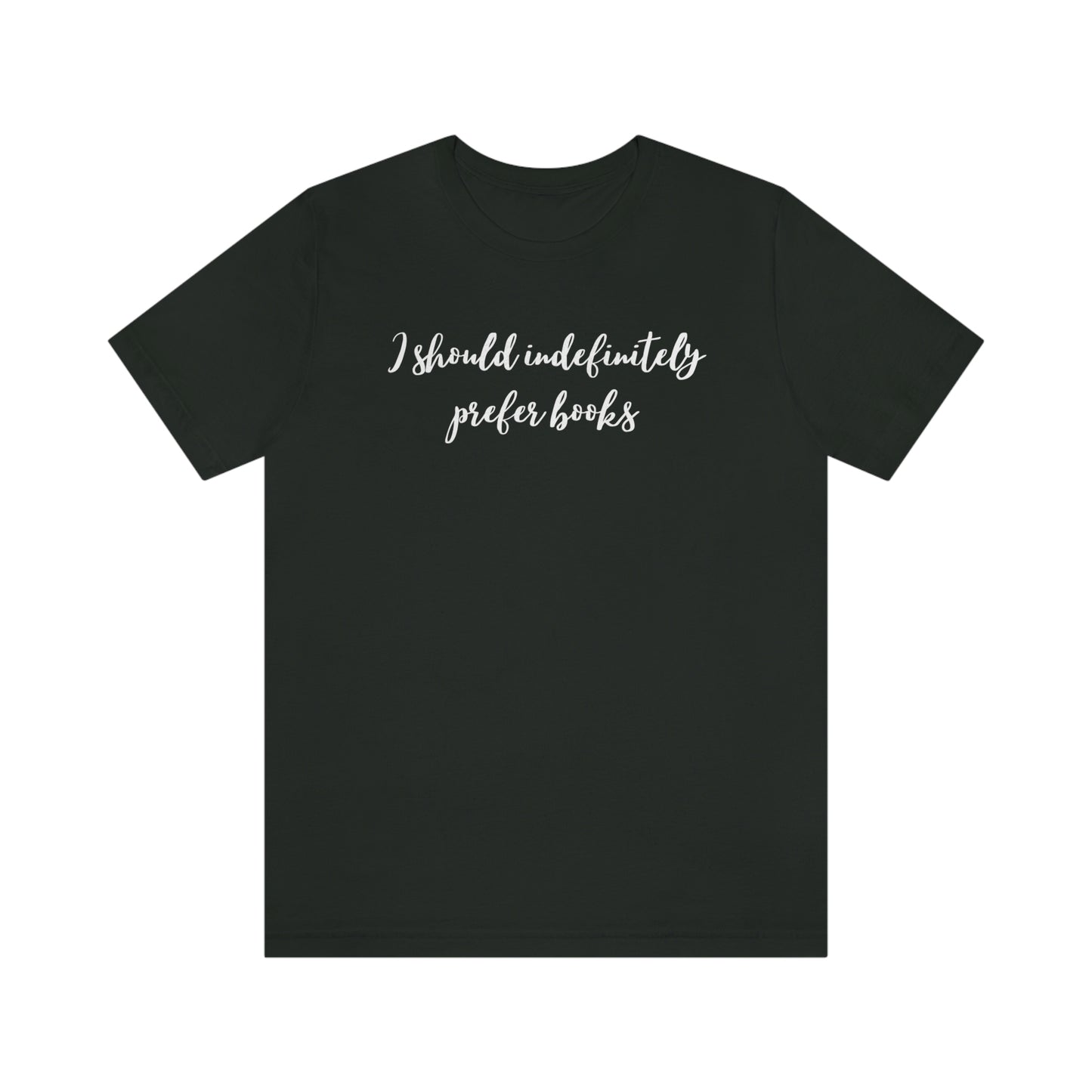 I should indefinitely prefer books  tshirt