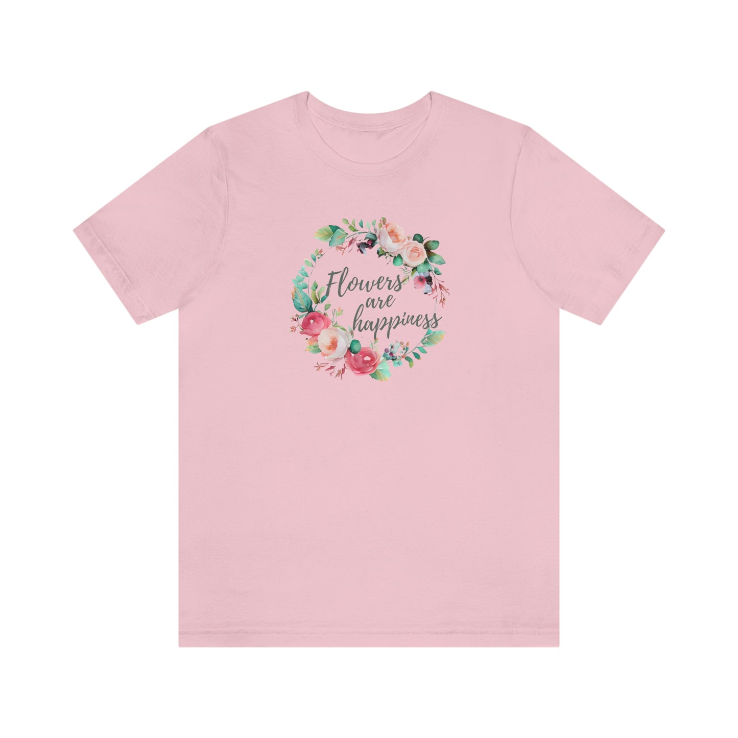 flowers are happiness t-shirt