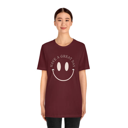 Have a great day unisex tshirt