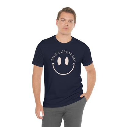 Have a great day unisex tshirt