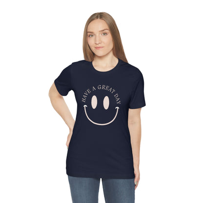 Have a great day unisex tshirt